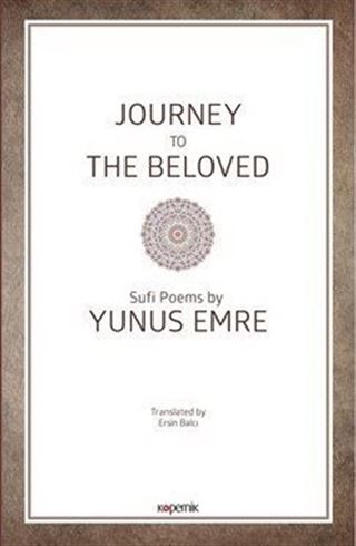 Journey To The Beloved Sufi Poems by Yunus Emre