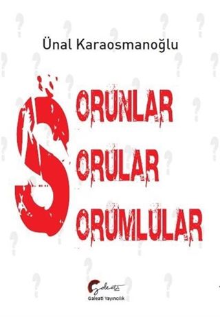 Sorunlar, Sorular, Sorumlular