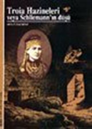 Troia Hazineleri ve Schliemann'ın Düşü