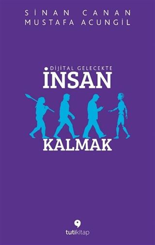 Dijital Gelecekte İnsan Kalmak