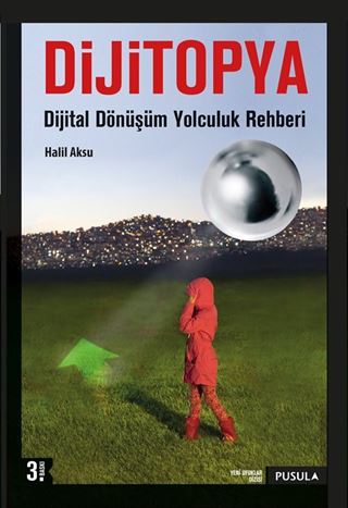 Dijitopya: Dijital Dönüşüm Yolculuk Rehberi