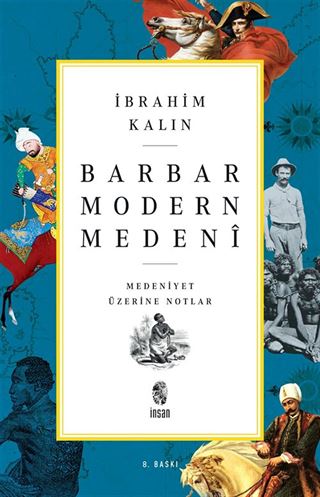 Barbar, Modern, Medeni (Medeniyet Üzerine Notlar)