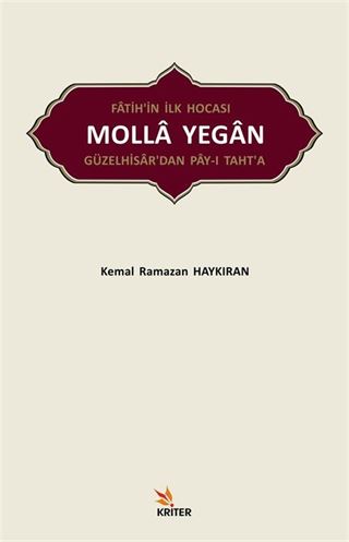 Fatih'in İlk Hocası Molla Yegan Güzelhisar'dan Pay-ı Taht'a