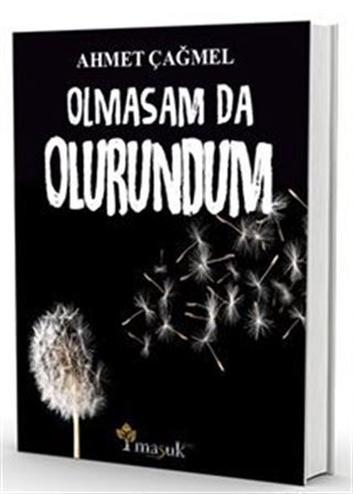 Olmasam Da Olurundum