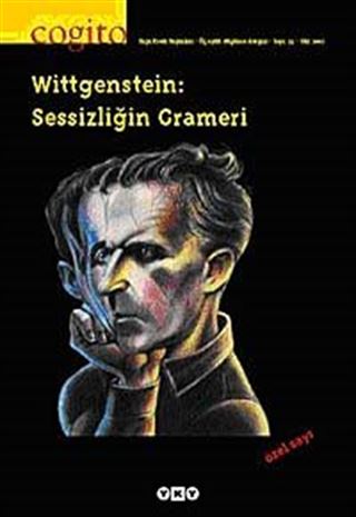 Cogito / Sayı 33 Wittgenstein: Sessizliğin Grameri ÖZEL SAYI