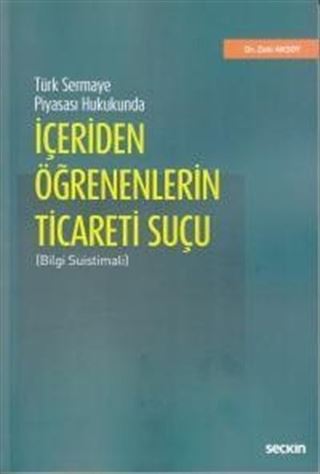 Türk Sermaye Piyasası Hukukunda İçeriden Öğrenenlerin Ticareti Suçu