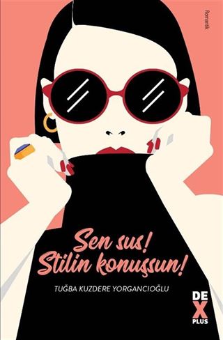 Sen Sus! Stilin Konuşsun!