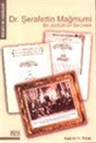 Dr. Şerafettin Mağmuni Bir Jöntürk'ün Serüveni