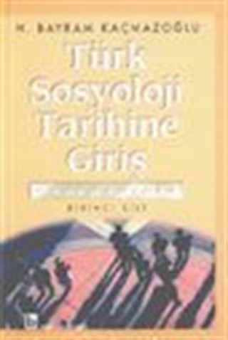 Türk Sosyoloji Tarihine Giriş Ön Koşullar 1. Cilt