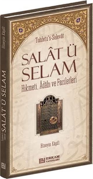 Salat ü Selam - Hikmeti, Adabı ve Faziletleri (Ciltli)