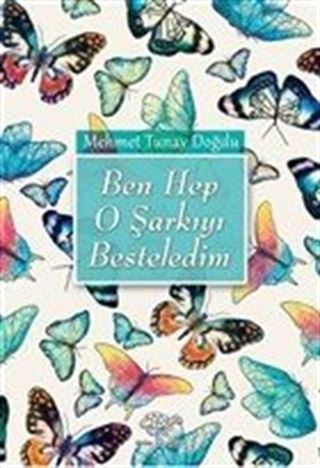 Ben Hep O Şarkıyı Besteledim