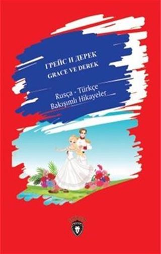 Grace ve Derek Rusça-Türkçe Bakışımlı Hikayeler