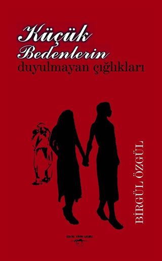 Küçük Bedenlerin Duyulmayan Çığlıkları