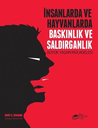 İnsanlarda ve Hayvanlarda Baskınlık ve Saldırganlık
