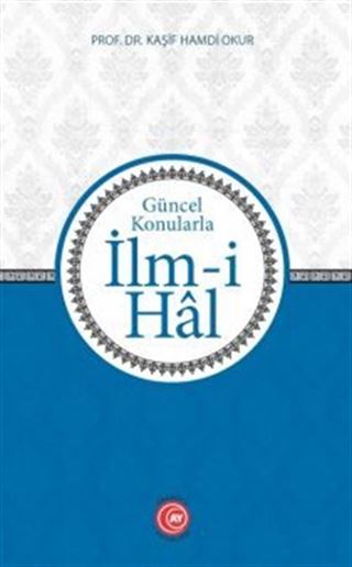 Güncel Konularla İlm-i Hal