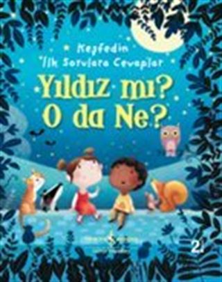 Yıldız Mı? O Da Ne? / Keşfedin İlk Sorulara Cevaplar