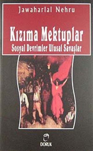 Kızıma Mektuplar Sosyal Devrimler Ulusal Savaşlar