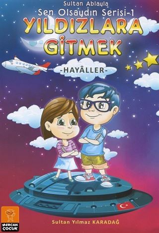 Yıldızlara Gitmek - Hayaller / Sen Olsaydın Serisi 1
