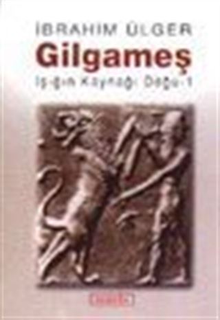 Gilgameş Işığın Kaynağı Doğu -1-
