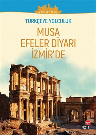 Türkçeye Yolculuk - Musa Efeler Diyarı İzmir'de (Orta Seviye B2)