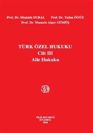 Filiz Türk Özel Hukuku Cilt III Aile Hukuku
