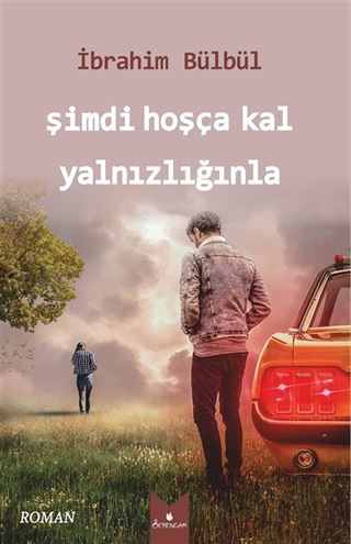 Şimdi Hoşça Kal Yalnızlığınla