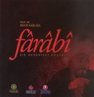 Bir Medeniyet Düşünürü Farabi