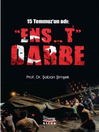 15 Temmuz'un Adı: Ens..t Darbe