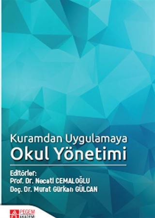 Kuramdan Uygulamaya Okul Yönetimi