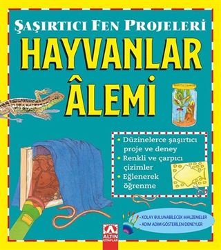 Hayvanlar Alemi / Şaşırtıcı Fen Projeleri