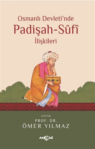 Osmanlı Devleti'nde Padişah-Sufi İlişkileri