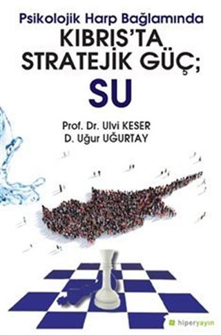 Psikolojik Harp Bağlamında Kıbrıs'ta Stratejik Güç; Su