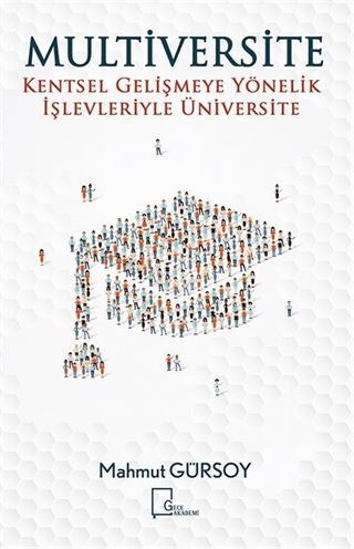 Multiversite Kentsel Gelişmeye Yönelik İşlevleriyle Üniversite