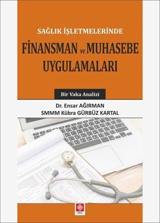 Sağlık İşletmelerinde Finansman ve Muhasebe Uygulamaları