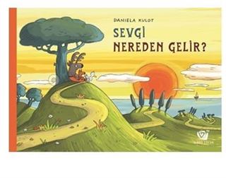 Sevgi Nereden Gelir?
