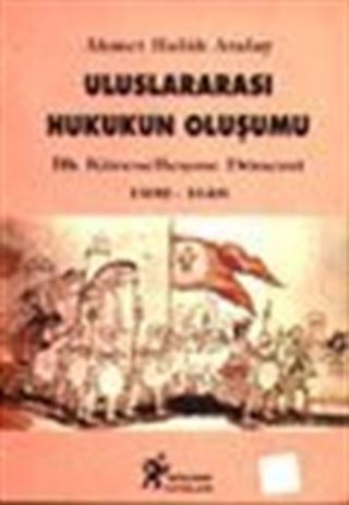 Uluslararası Hukukun Oluşumu / İlk Küreselleşme Dönemi 1492-1648