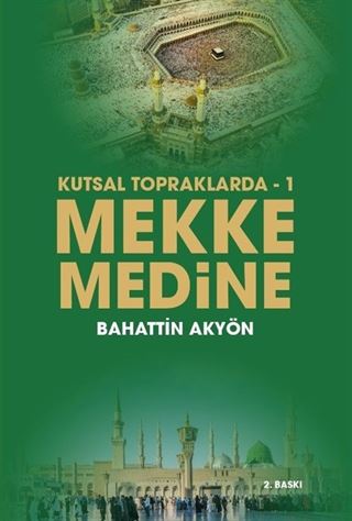 Kutsal Topraklarda 1 / Mekke Medine