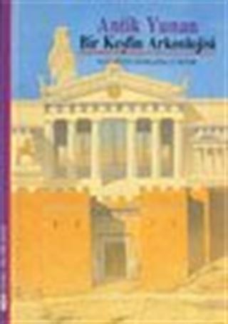 Antik Yunan Bir Keşfin Arkeolojisi