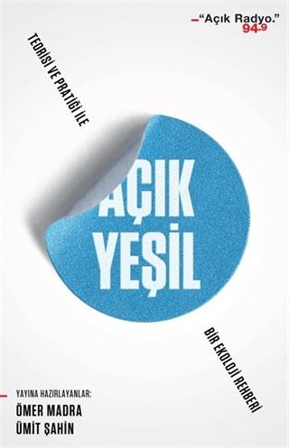 Açık Yeşil: Teorisi ve Pratiği ile Bir Ekoloji Rehberi