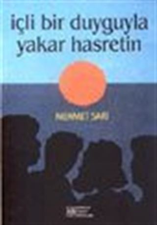 İçli Bir Duyguyla Yakar Hasretin