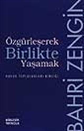 Özgürleşerek Birlikte Yaşamak