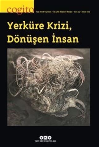 Cogito 93 Üç Aylık Düşünce Dergisi / Yerküre Krizi, Dönüşen İnsan