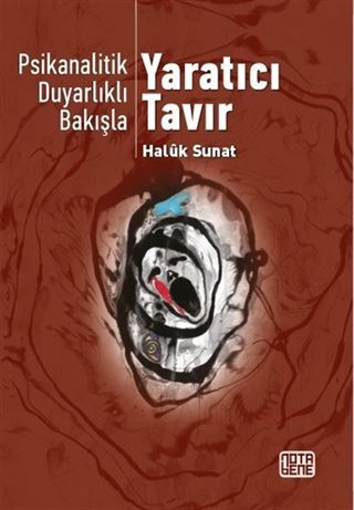 Psikanalitik Duyarlıklı Bakış Yaratıcı Tavır