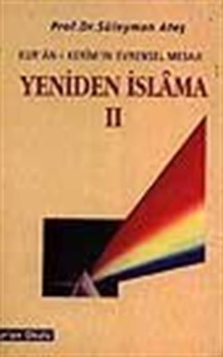 Yeniden İslama 2 / Kur'an-ı Kerim'in Evrensel Mesajı