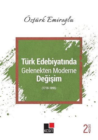 Türk Edebiyatında Gelenekten Moderne Değişim (1718-1895)