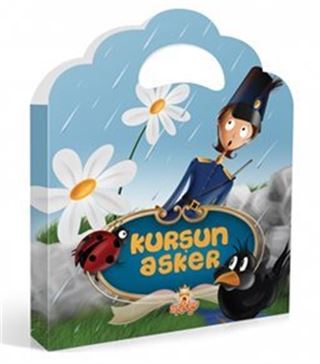 Kurşun Asker (Minik Çantalı Öyküler)
