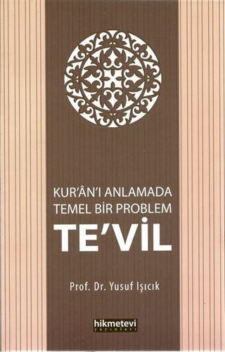 Kuran'ı Anlamada Temel Bir Problem Te'vil