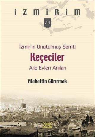 İzmir'in Unutulmuş Semti Keçeciler / İzmirim 74