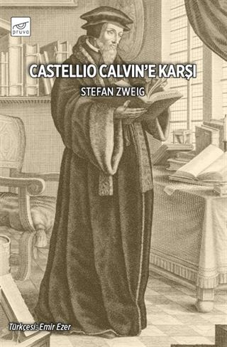 Castellio Calvin'e Karşı ya da Bir Vicdan Zorbalığa Karşı