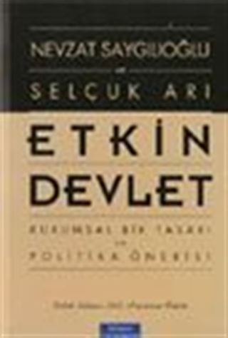 Etkin Devlet / Kurumsal Bir Tasarı ve Politika Önerisi